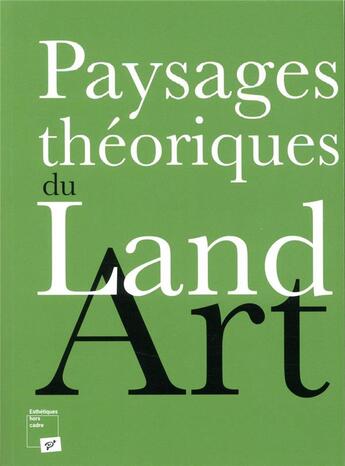 Couverture du livre « Paysages théoriques du land art » de Benjamin Riado aux éditions Pu De Vincennes