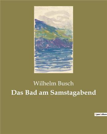 Couverture du livre « Das bad am samstagabend » de Busch Wilhelm aux éditions Culturea