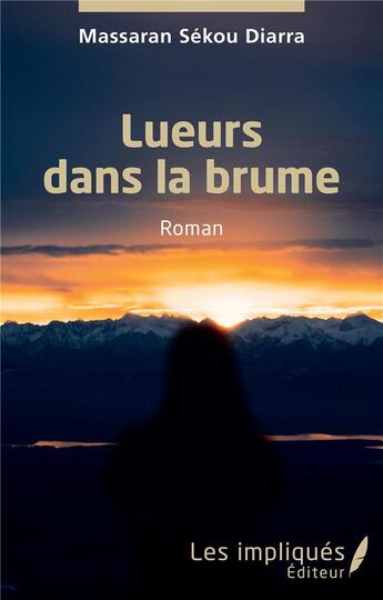 Couverture du livre « Lueurs dans la brume » de Massaran Sekou Diarra aux éditions Les Impliques