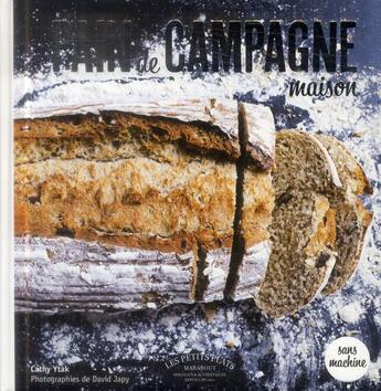 Couverture du livre « Mon pain de campagne maison et sans machine ! » de Cathy Ytak aux éditions Marabout