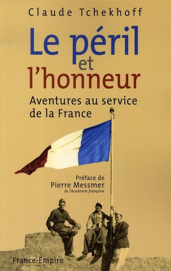 Couverture du livre « Le péril et l'honneur ; aventures au service de la France » de Claude Tchekhoff aux éditions France-empire