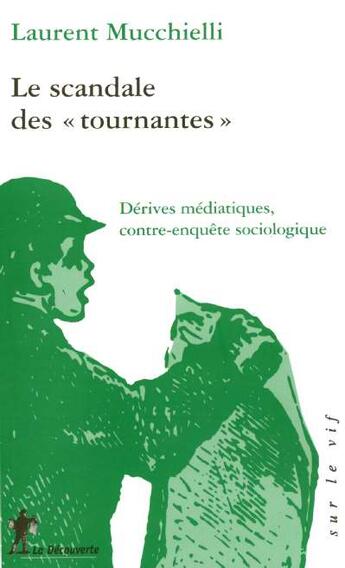 Couverture du livre « Le scandale des tournantes ; dérives mediatiques, contre-enquête sociologique » de Laurent Mucchielli aux éditions La Decouverte