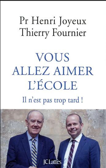 Couverture du livre « Vous allez aimer l'école ; il n'est pas trop tard ! » de Thierry Fournier et Henri Joyeux aux éditions Lattes