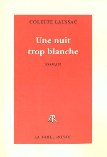 Couverture du livre « Une nuit trop blanche » de Colette Laussac aux éditions Table Ronde