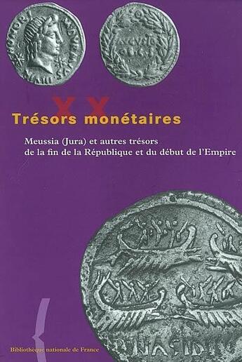 Couverture du livre « Trésors monétaires T.20 ; Meussia (Jura) et autres trésors de la fin de la République et du début de l'Empire » de Tresors Monetaires aux éditions Bnf Editions