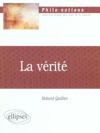 Couverture du livre « Verite (la) » de Roland Quilliot aux éditions Ellipses