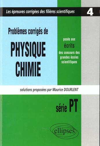 Couverture du livre « Physique et chimie poses aux concours scientifiques, pt - 1998 - tome 4 » de Maurice Dourlent aux éditions Ellipses