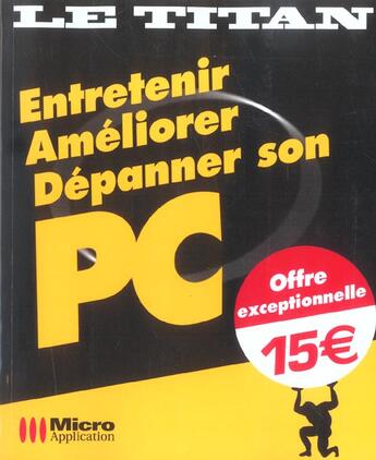 Couverture du livre « Entretenir, Ameliorer, Depanner Son Pc » de Jean-David Olekhnovitch et Xavier Regord aux éditions Micro Application