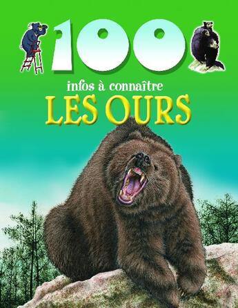 Couverture du livre « 100 infos à connaître ; les ours » de  aux éditions Piccolia