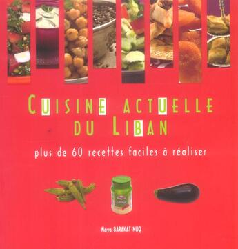 Couverture du livre « Cuisine Actuelle Du Liban » de Maya Barakat-Nuq aux éditions First