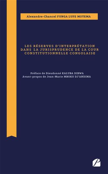 Couverture du livre « Les réserves d'interprétation dans la jurisprudence de la Cour constitutionnelle congolaise » de Alexandre-Chancel Funga Lufe Motema aux éditions Editions Du Panthéon