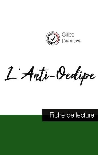 Couverture du livre « L'anti-Oedipe de Gilles Deleuze : fiche de lecture et analyse complète de l'oeuvre » de Gilles Deleuze aux éditions Comprendre La Philosophie