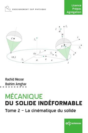 Couverture du livre « Mécanique du solide indéformable Tome 2 : La cinématique du solide » de Rachid Mesrar et Brahim Amghar aux éditions Edp Sciences