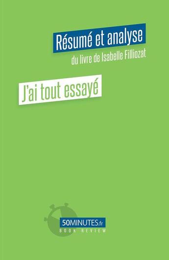 Couverture du livre « J'ai tout essayé (résumé et analyse du livre de Isabelle Filliozat) » de Noemie Barthelemy aux éditions 50minutes.fr