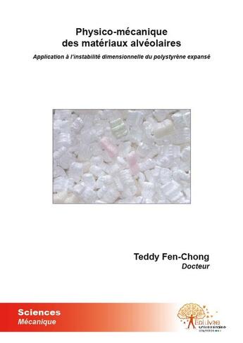 Couverture du livre « Physico-mécanique des materiaux alvéolaires » de Teddy Fen-Chong aux éditions Edilivre