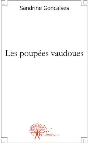 Couverture du livre « Les poupées vaudoues » de Sandrine Goncalves aux éditions Edilivre