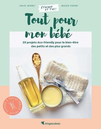 Couverture du livre « Tout pour mon bébé » de Louise Brunet et Audrey Parent aux éditions Creapassions.com