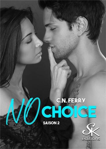 Couverture du livre « No choice Tome 2 » de C.N. Ferry aux éditions Sharon Kena