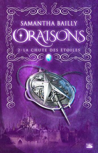 Couverture du livre « Oraisons t.2 ; la chute des étoiles » de Samantha Bailly aux éditions Bragelonne