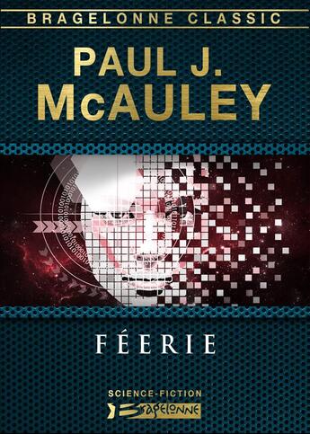 Couverture du livre « Féerie » de Paul J. Mcauley aux éditions Bragelonne