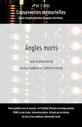 Couverture du livre « Angles morts » de Conserveries Memorielles aux éditions Conserveries Memorielles