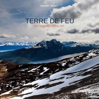 Couverture du livre « Terre de feu, émotions du grand sud » de Thierry Rault aux éditions Du May