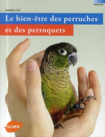 Couverture du livre « Le bien-être des perruches de des perroquets » de Marine Scie aux éditions Eugen Ulmer