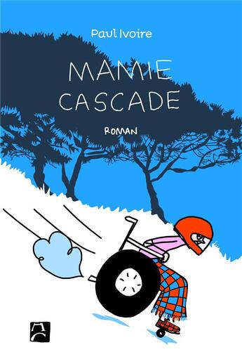 Couverture du livre « Mamie Cascade » de Paul Ivoire aux éditions Anne Carriere