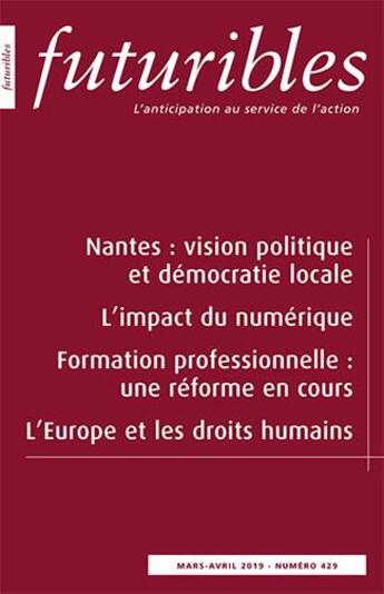 Couverture du livre « Futuribles 429, mars-avril 2019. Nantes : vision politique et démocratie locale : L'impact du numérique » de Andre-Yves Portnoff et Marianne Eshet et Philippe-Henri Dutheil et Johanna Rolland et Hugues Ferreboeuf aux éditions Futuribles