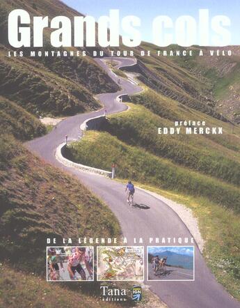 Couverture du livre « Grands cols ; les montagnes du tour de France à vélo ; de la légende à la pratique » de Moreau-Delacquis N aux éditions Tana