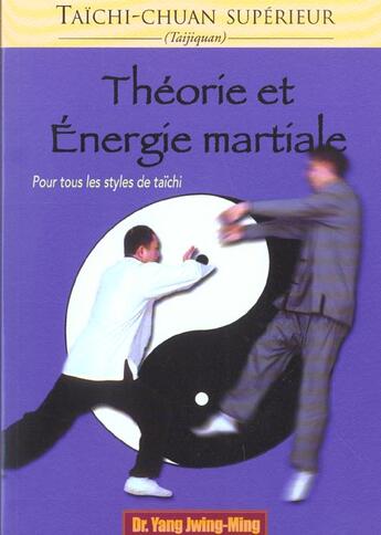 Couverture du livre « Taichi-Chuan Superieur ; Theorie Et Energie Interne » de Jwing-Ming Yang aux éditions Budo