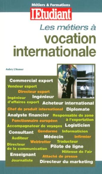 Couverture du livre « Les metiers a vocation internationale ; edition 2001 » de Aubry L'Homer aux éditions L'etudiant