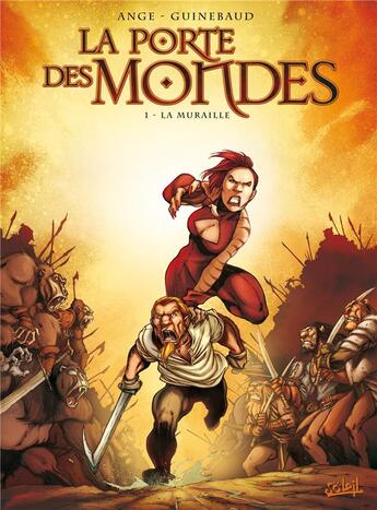 Couverture du livre « La porte des mondes Tome 1 ; la muraille » de Ange et E Guinebaud aux éditions Soleil