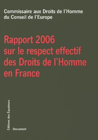 Couverture du livre « Rapport 2006 sur le respect effectif des droits de l'homme en france » de Gil Robles Alvaro aux éditions Des Equateurs