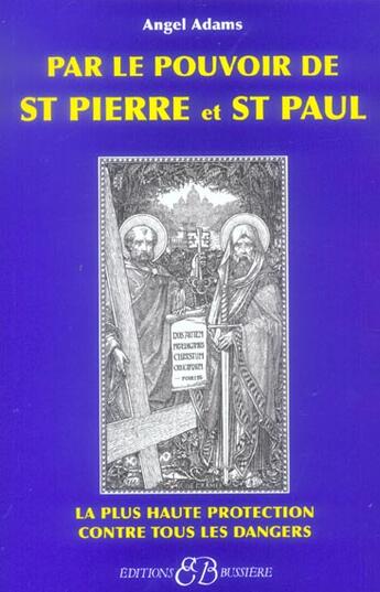 Couverture du livre « Par le pouvoir de St Pierre et St Paul » de Angel Adams aux éditions Bussiere