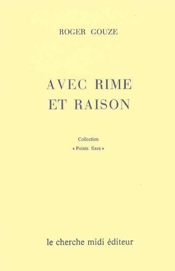 Couverture du livre « Avec rime et raison » de Roger Gouze aux éditions Cherche Midi