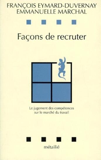 Couverture du livre « Façons de recruter ; le jugement des compétences sur le marché » de Eymard-Duvernay aux éditions Metailie