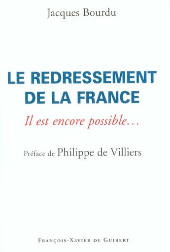 Couverture du livre « Le redressement de la france - il est encore possible... » de Villiers Philippe aux éditions Francois-xavier De Guibert