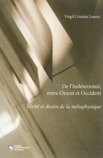 Couverture du livre « De l'indeterminé, entre orient et occident » de Lenoir V.C. aux éditions Pu De Namur