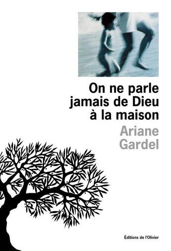 Couverture du livre « On ne parle jamais de dieu a la maison » de Ariane Gardel aux éditions Editions De L'olivier