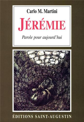 Couverture du livre « Jérémie ; parole pour aujourd'hui » de Carlo Maria Martini aux éditions Saint Augustin