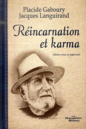 Couverture du livre « Réincarnation et karma » de Languirand Jacques et Placide Gaboury aux éditions Dauphin Blanc