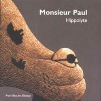 Couverture du livre « Monsieur paul » de Hippolyte aux éditions Alain Beaulet