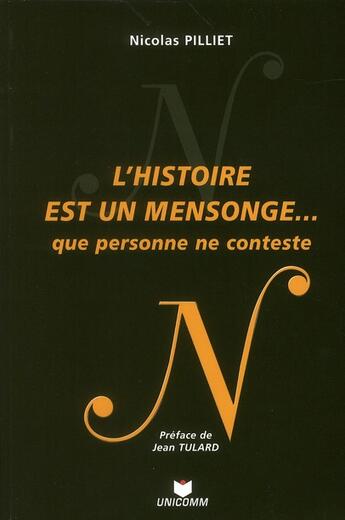 Couverture du livre « L'histoire est un mensonge... que personne ne conteste » de Pilliet N. aux éditions Unicom