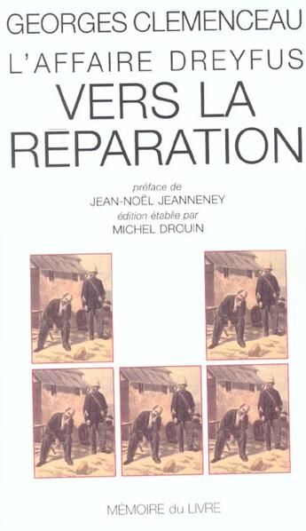 Couverture du livre « L'affaire Dreyfus ; vers la réparation » de Georges Clemenceau aux éditions Memoire Du Livre