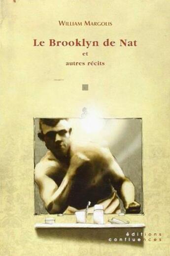 Couverture du livre « Le brooklyn de nat et autres recits » de William Margolis aux éditions Confluences