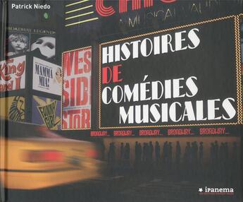 Couverture du livre « Histoires de comédies musicales » de Patrick Niedo aux éditions Le Marque Pages