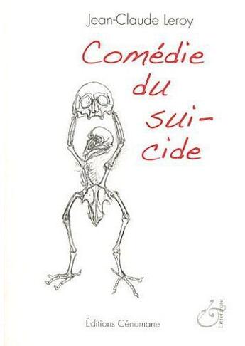 Couverture du livre « Comédie du suicide » de Jean-Claude Leroy aux éditions Cenomane