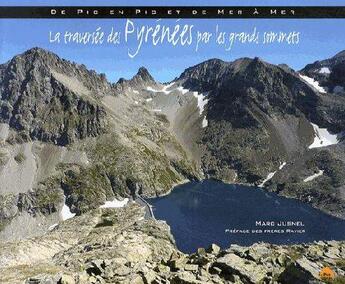 Couverture du livre « La traversée des Pyrénées par les grands sommets ; de pic en pic, de mer en mer » de Marc Jusnel aux éditions Le Pas D'oiseau