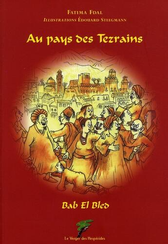 Couverture du livre « Au pays des Tezrains » de Fidal/Steegmann aux éditions Le Verger Des Hesperides